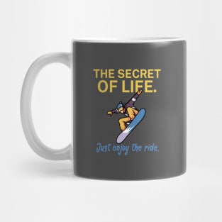 The secret of life Just enjoy the ride Mug